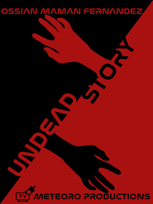 Title details for Undead Story by Ossian Maman Fernandez - Available